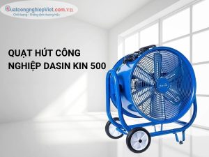 Quạt hút công nghiệp Dasin KIN-500