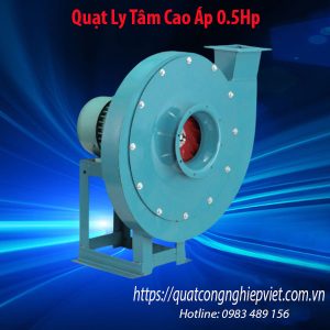 Quạt Ly Tâm Cao Áp 0.5Hp